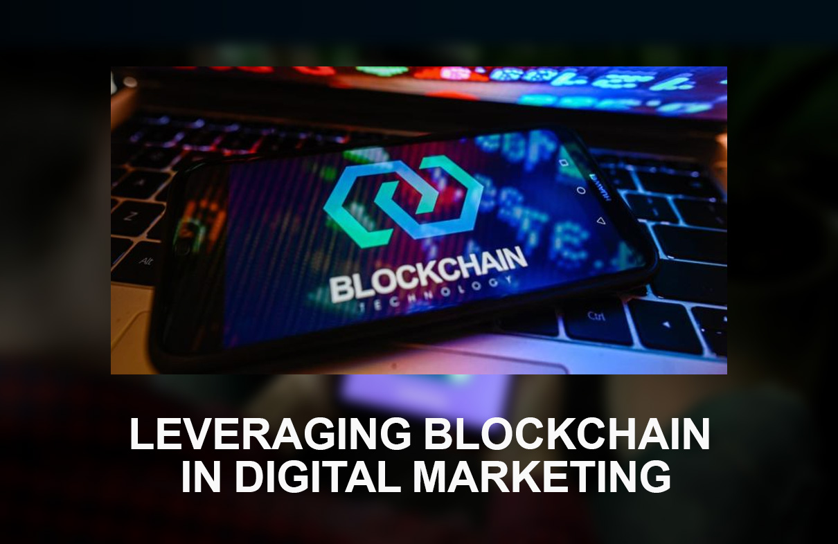 Leveraging Blockchain in Digital Marketing: Trends and Innovations for 2024
